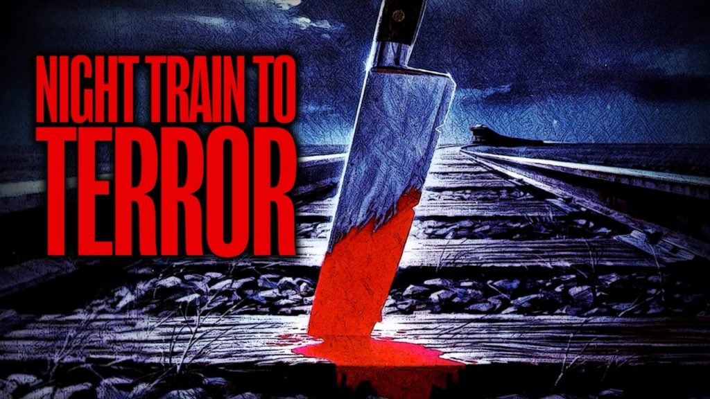 Night Train to Terror!